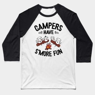 Campers Have S'more Fun Funny Camping Baseball T-Shirt